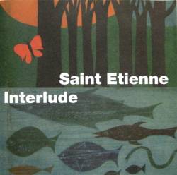 Saint Etienne : Interlude